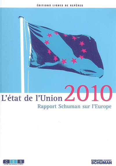 L'état de l'Union : rapport Schuman 2010 sur l'Europe