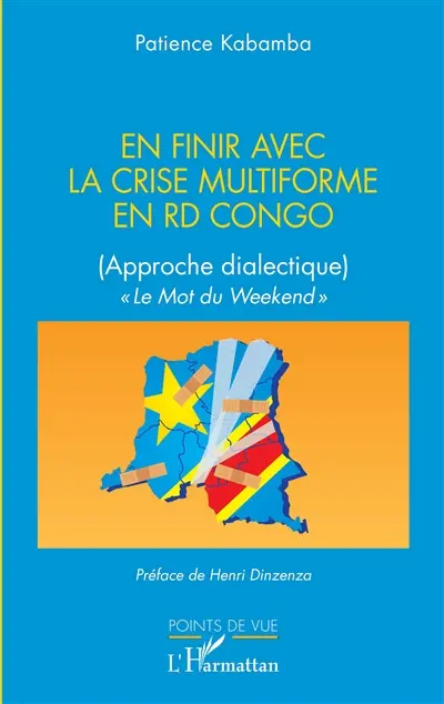 En finir avec la crise multiforme en RD Congo : approche dialectique : le mot du weekend