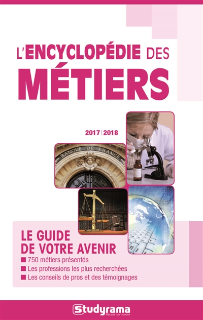 L'encyclopédie des métiers : le guide de votre avenir : 2017-2018