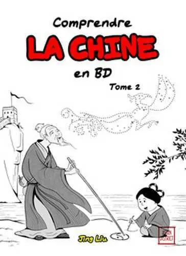 Comprendre la Chine en BD. Vol. 2. De la période des Trois Royaumes jusqu'à la dynastie Tang de 220 à 907