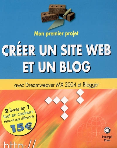 Créer un site Web et un blog avec Dreamweaver MX 2004 et Blogger
