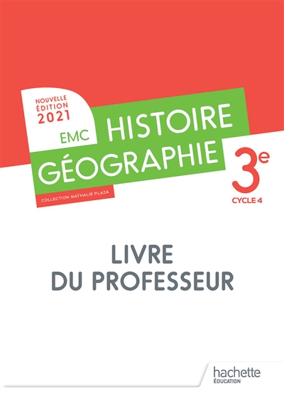 Histoire géographie, EMC, 3e, cycle 4 : livre du professeur : 2021