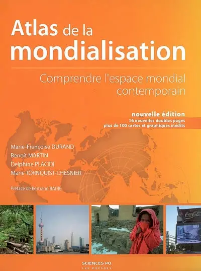Atlas de la mondialisation : comprendre l'espace mondial contemporain