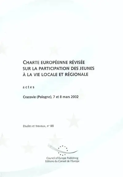 Charte européenne révisée sur la participation des jeunes à la vie locale et régionale : actes et déclaration finale de la conférence Les jeunes, acteurs dans leurs villes et leurs régions, Cracovie (Pologne), 7 et 8 mars 2002