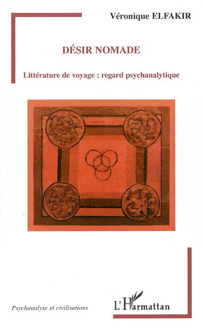Désir nomade : littérature de voyage, regard psychanalytique