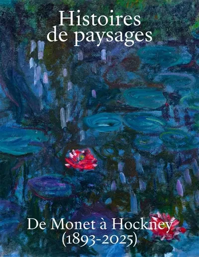 Histoires de paysages : de Monet à Hockney (1893-2025)