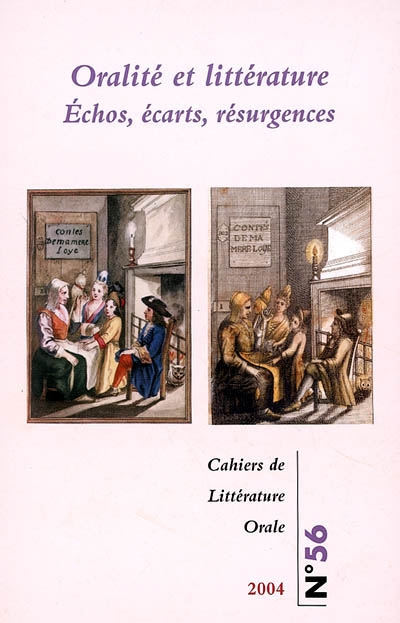 Cahiers de littérature orale, n° 56. Oralité et littérature : échos, écarts, résurgences