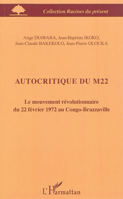 Autocritique du M22 : le mouvement révolutionnaire du 22 février 1972 au Congo-Brazzaville