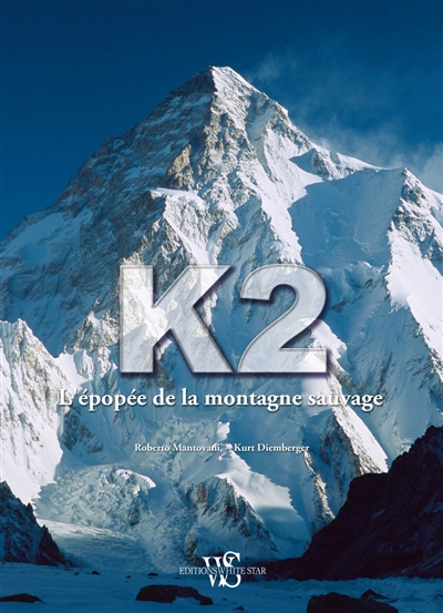 K2 : l'épopée de la montagne sauvage