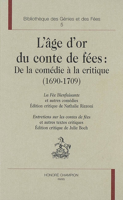 L'âge d'or du conte de fées, 1690-1709. Vol. 5. De la comédie à la critique