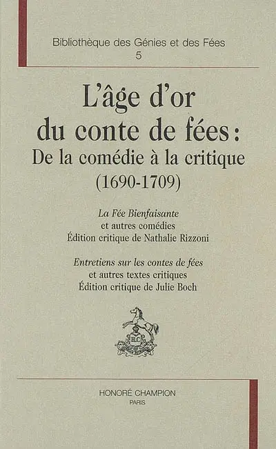 L'âge d'or du conte de fées, 1690-1709. Vol. 5. De la comédie à la critique