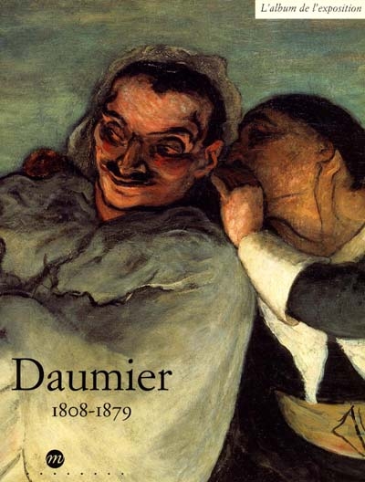 Daumier : 1808-1879
