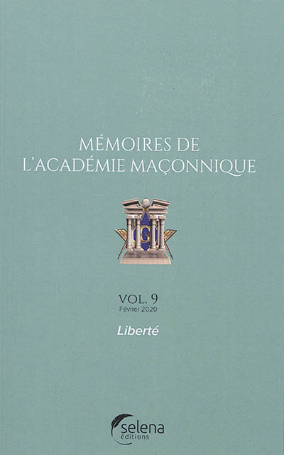 Mémoires de l'Académie maçonnique. Vol. 9. Liberté