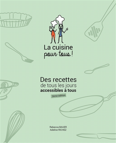 La cuisine pour tous ! : des recettes de tous les jours accessibles à tous