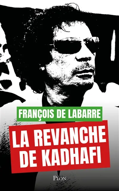La revanche de Kadhafi La revanche de Kadhafi