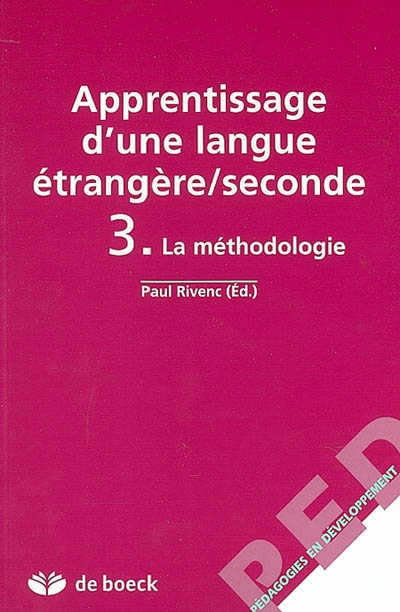 Apprentissage d'une langue étrangère seconde. Vol. 3. La méthodologie
