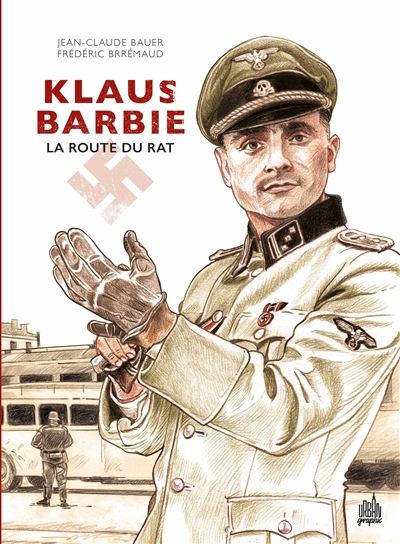 Klaus Barbie : la route du rat - Frédéric Brrémaud