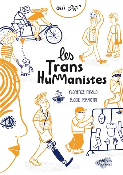Qui sont les transhumanistes