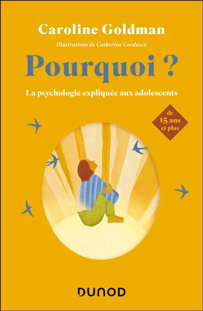 Pourquoi ? : la psychologie expliquée aux adolescents