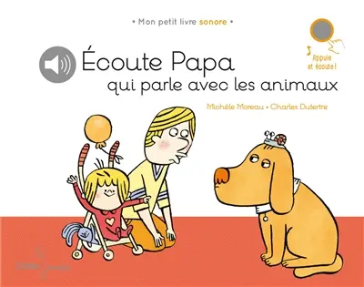 Ecoute papa qui parle avec les animaux