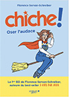 Chiche ! : oser l'audace