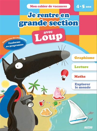 Je rentre en grande section avec Loup : 4-5 ans, de la moyenne à la grande section