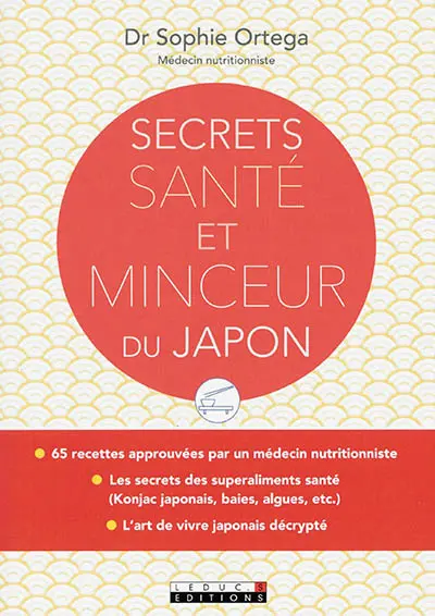 Secrets santé et minceur du Japon : le konjac japonais et autres recettes et astuces pour préserver sa vitalité durablement