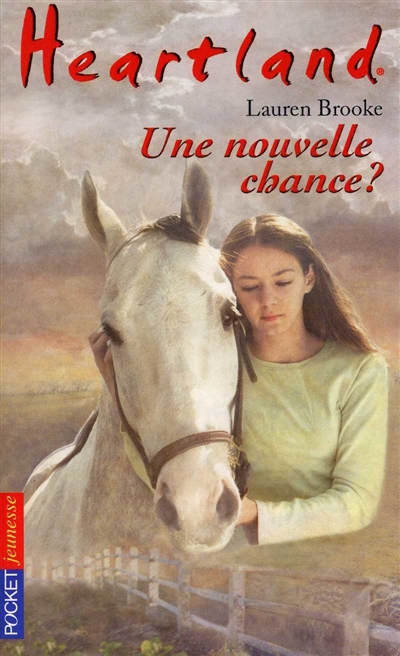 Heartland : le pays où l'amour des chevaux guérit toutes les blessures. Vol. 3. Une nouvelle chance ?