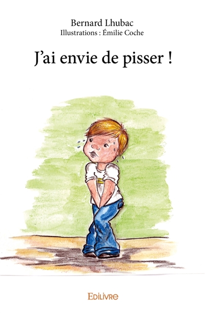 J'ai envie de pisser !
