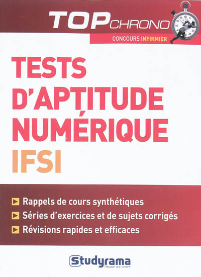 Test d'aptitude numérique IFSI : rappels de cours synthétiques, séries d'exercices et de sujets corrigés, révisions rapides et efficaces