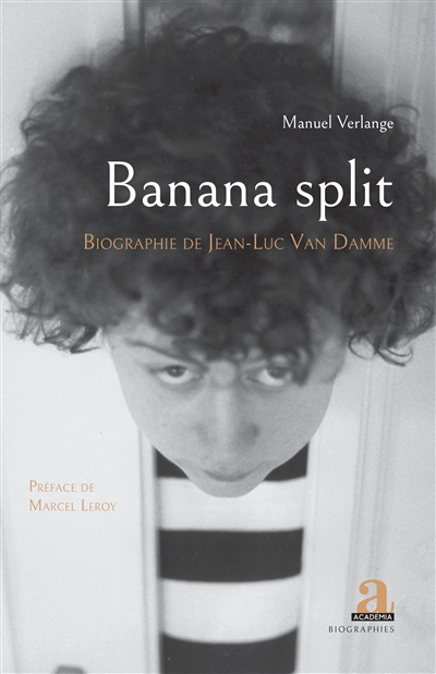 Banana split : biographie de Jean-Luc Van Damme : de Jean-Luc à Van Damme, profession producteur