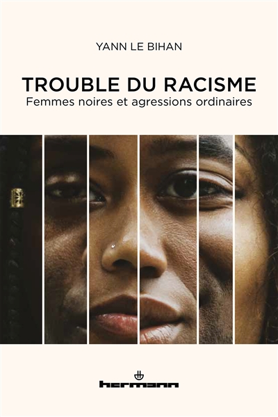Trouble du racisme : femmes noires et agressions ordinaires