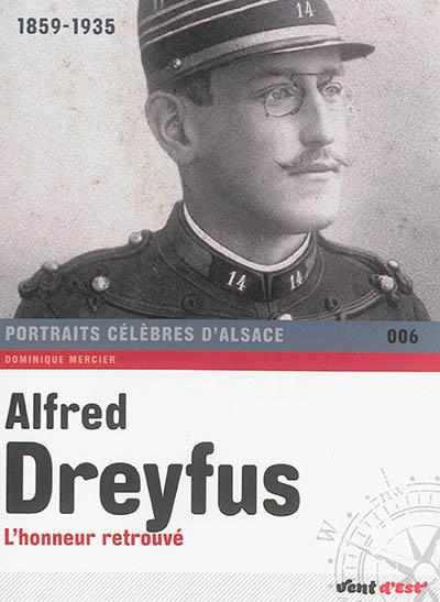 Alfred Dreyfus : l'honneur retrouvé : 1859-1935