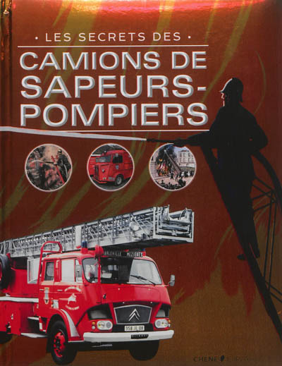 Les secrets des camions de sapeurs-pompiers