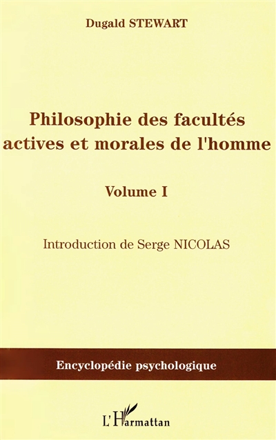 Philosophie des facultés actives et morales de l'homme. Vol. 1