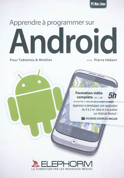 Apprendre à programmer sur Android : pour tablettes & mobiles
