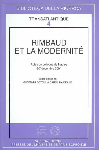 Rimbaud et la modernité : actes du colloque de Naples, 6-7 décembre 2004