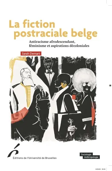 La fiction postraciale belge : antiracisme afrodescendant, féminisme et aspirations décoloniales