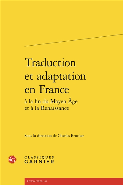 Traduction et adaptation en France à la fin du Moyen Age et à la Renaissance