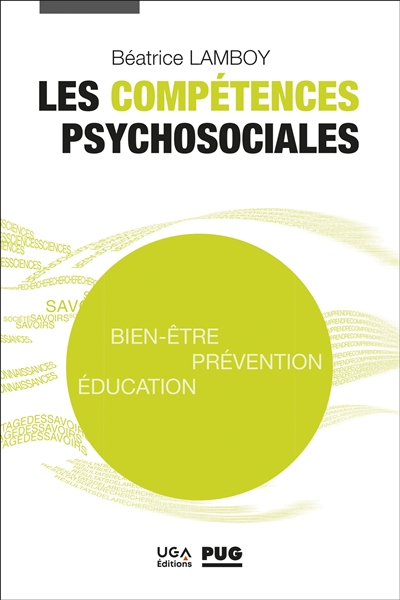 Les compétences psychosociales : bien-être, prévention, éducation