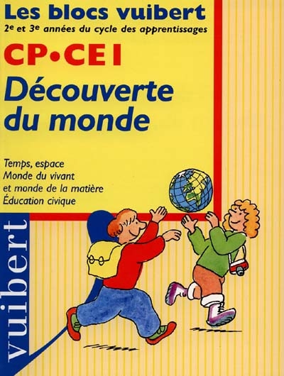 Découverte du monde, CP, CE1 : histoire, géographie, sciences, éducation civique