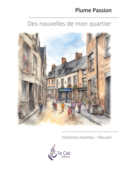 Des nouvelles de mon quartier : Histoires insolites