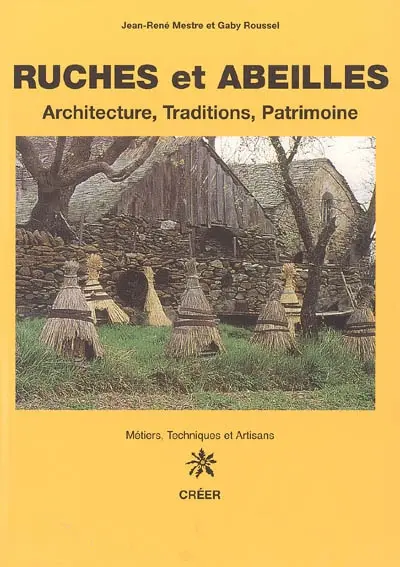 Ruches et abeilles : architecture, traditions, patrimoine