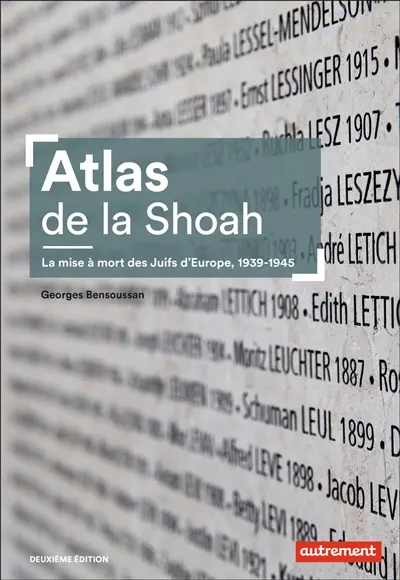 Atlas de la Shoah : la mise à mort des Juifs d'Europe, 1939-1945