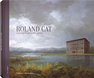 Roland Cat : l'enchantement des abîmes