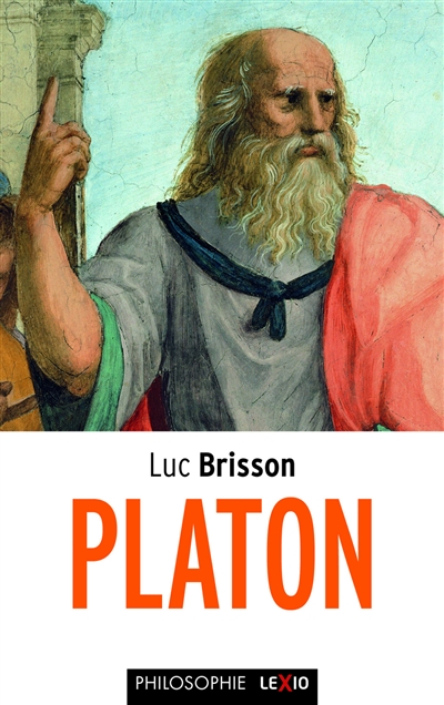 Platon : l'écrivain qui inventa la philosophie