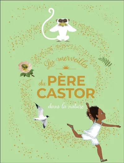 Les merveilles du Père Castor dans la nature