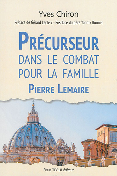 Précurseur dans le combat pour la famille : Pierre Lemaire