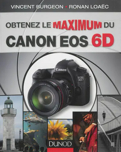 Obtenez le maximum du Canon EOS 6D
