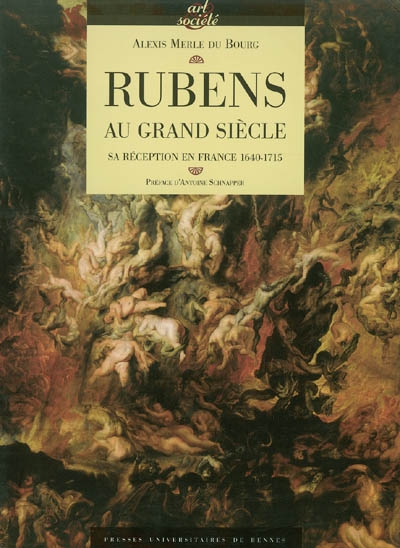 Rubens au Grand Siècle : sa réception en France, 1640-1715